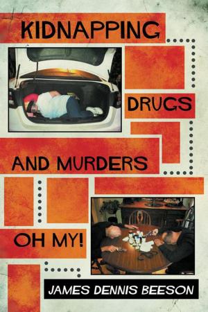 Cover of the book Kidnapping, Drugs, and Murders, Oh My! by Jan G. Otterstrom Fonnesbeck