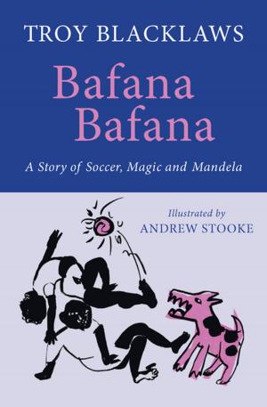 Cover of the book Bafana Bafana by Lee Gutkind