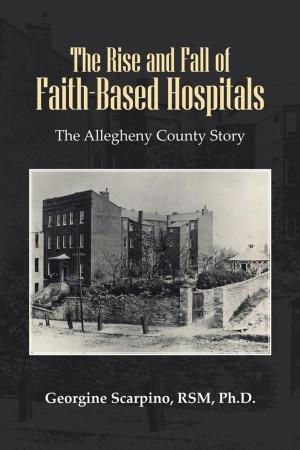 Cover of the book The Rise and Fall of Faith-Based Hospitals by TIFFANY MAIN-MILAM