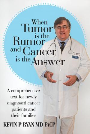 Cover of the book When Tumor Is the Rumor and Cancer Is the Answer by Rena Losoya