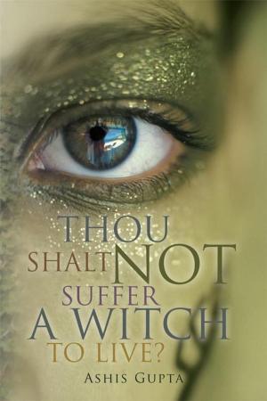 Cover of the book Thou Shalt Not Suffer a Witch to Live? by Shanity Rain
