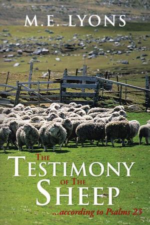 Cover of the book The Testimony of the Sheep...According to Psalms 23 by Seven