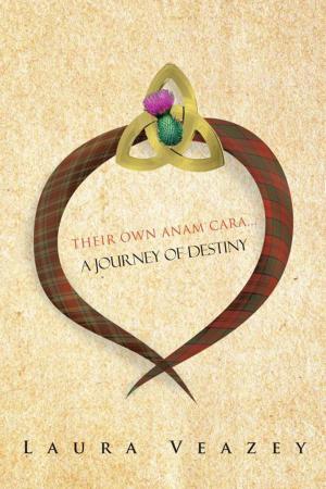 Cover of the book Their Own Anam Cara...A Journey of Destiny by Dora A. Mann Ewing