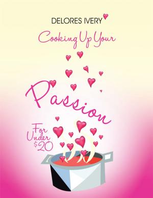 Cover of the book Cooking up Your Passion for Under $20 by John Harney