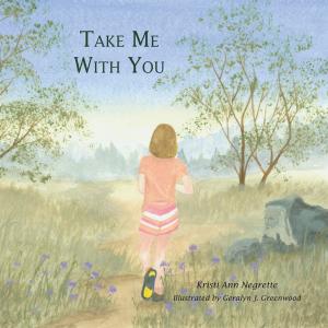 Cover of the book Take Me with You by Elizabeth Olancin