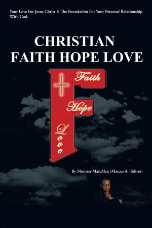 Cover of the book Christian Faith Hope Love by Dr. Johnny J. Boudreaux