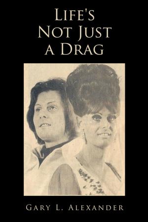 Cover of the book Life's Not Just a Drag by Lecy McKenzie