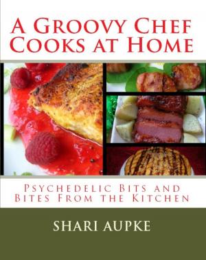 Book cover of A Groovy Chef Cooks At Home