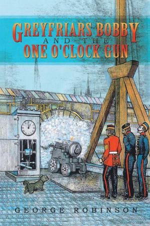 Cover of the book Greyfriars Bobby and the One O'clock Gun by Carsten-Joel Sentamu
