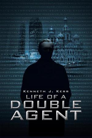 Cover of the book Life of a Double Agent by Cynthia Ann Boesen Parker