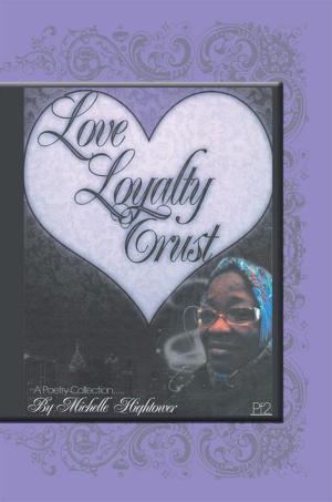 Cover of the book Love, Loyalty and Trust by Reece Gesumaria
