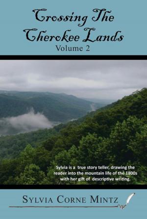 Cover of the book Crossing the Cherokee Lands Vol. # 2 by Vahab Aghai Ph.D