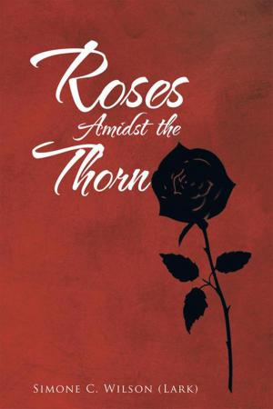 Cover of the book Roses Amidst the Thorn by Engineer Fazel Ahmed Afghan MSc
