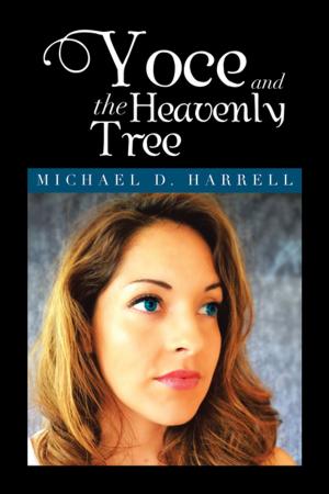 Cover of the book Yoce and the Heavenly Tree by Howard R. Milsted Jr.