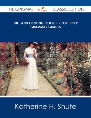 Book cover of The Land of Song, Book III - For upper grammar grades - The Original Classic Edition