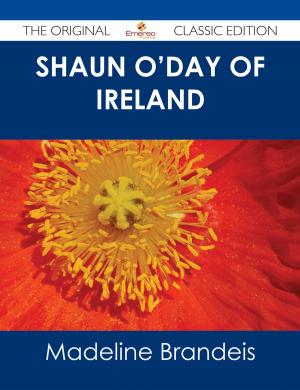 Cover of the book Shaun O'Day of Ireland - The Original Classic Edition by Victor Schroeder