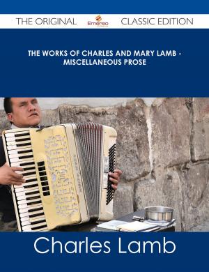 Book cover of The Works of Charles and Mary Lamb - Miscellaneous Prose - The Original Classic Edition