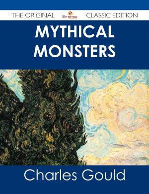 Cover of the book Mythical Monsters - The Original Classic Edition by Judith Willie