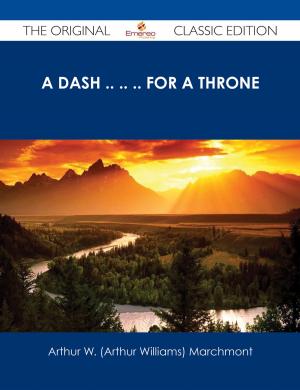 Book cover of A Dash .. .. .. For a Throne - The Original Classic Edition
