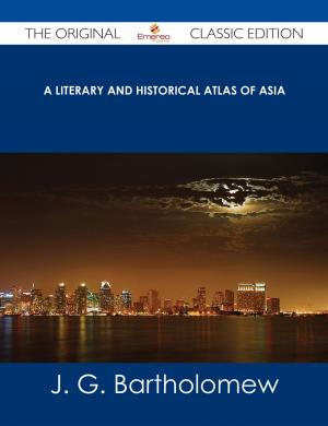 Book cover of A Literary and Historical Atlas of Asia - The Original Classic Edition