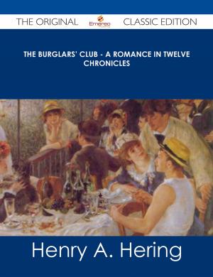 Cover of the book The Burglars' Club - A Romance in Twelve Chronicles - The Original Classic Edition by Gerard Blokdijk