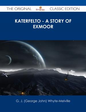 Cover of the book Katerfelto - A Story of Exmoor - The Original Classic Edition by Robert Glass