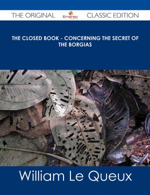 Cover of the book The Closed Book - Concerning the Secret of the Borgias - The Original Classic Edition by Pamela Frazier
