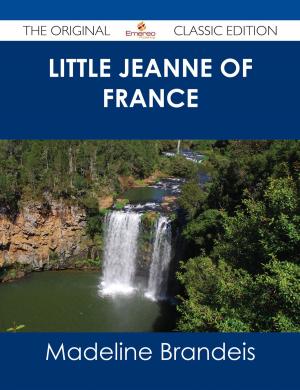 Cover of the book Little Jeanne of France - The Original Classic Edition by Kelly Yates