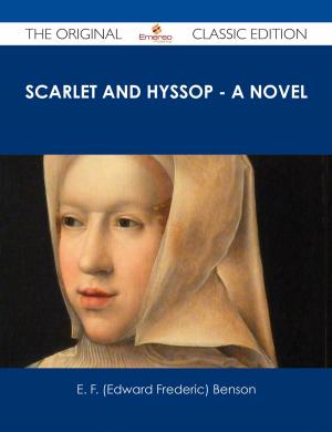 Cover of the book Scarlet and Hyssop - A Novel - The Original Classic Edition by Christopher Moon