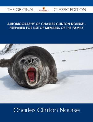 Cover of the book Autobiography of Charles Clinton Nourse - Prepared for use of Members of the Family - The Original Classic Edition by Lori Hyde