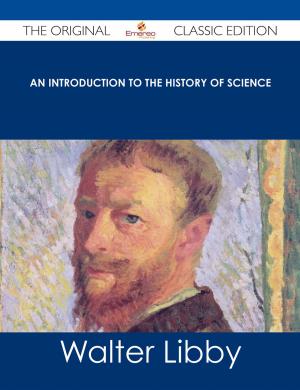 Cover of the book An Introduction to the History of Science - The Original Classic Edition by John M. (John Mason) Tyler