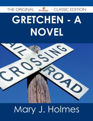 Cover of the book Gretchen - A Novel - The Original Classic Edition by Anna Schneider