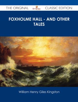 Book cover of Foxholme Hall - And other Tales - The Original Classic Edition