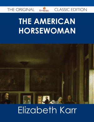Book cover of The American Horsewoman - The Original Classic Edition