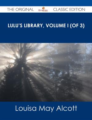 Book cover of Lulu's Library, Volume I (of 3) - The Original Classic Edition