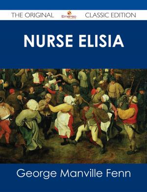 Cover of the book Nurse Elisia - The Original Classic Edition by Louise Jonathan