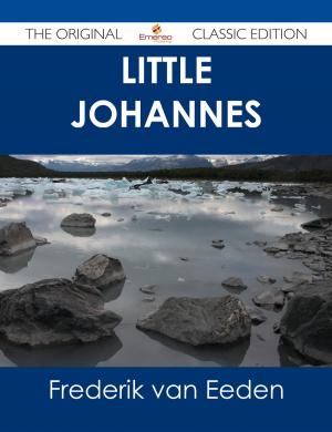 Cover of the book Little Johannes - The Original Classic Edition by Franks Jo