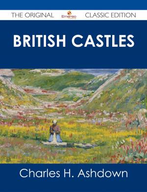 Cover of the book British Castles - The Original Classic Edition by Alford Laura