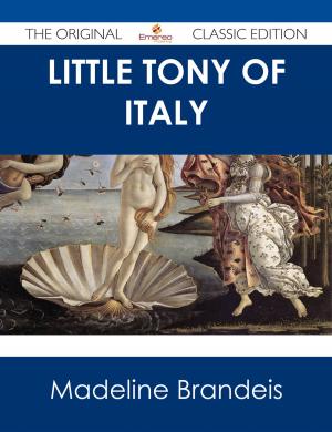 Book cover of Little Tony of Italy - The Original Classic Edition