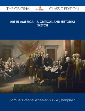 Cover of the book Art in America - A Critical and Historial Sketch - The Original Classic Edition by Stella Miranda