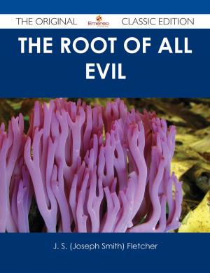 Cover of the book The Root of All Evil - The Original Classic Edition by Hornibrook Isabel