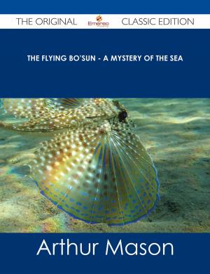 Cover of the book The Flying Bo'sun - A Mystery of the Sea - The Original Classic Edition by Jonathan Sanders