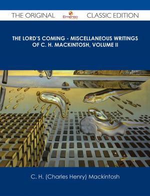 Cover of the book The Lord's Coming - Miscellaneous Writings of C. H. Mackintosh, volume II - The Original Classic Edition by Lori Madden