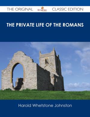 Cover of the book The Private Life of the Romans - The Original Classic Edition by Martin Hale