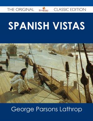 Cover of the book Spanish Vistas - The Original Classic Edition by Rachel Castaneda