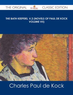 Book cover of The Bath Keepers, v.2 (Novels of Paul de Kock Volume VII) - The Original Classic Edition