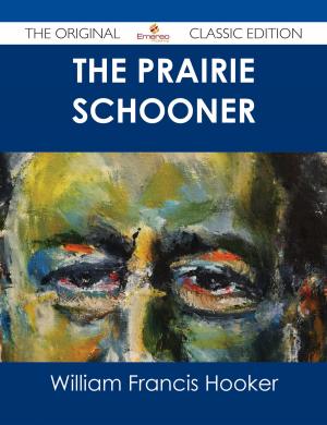 Book cover of The Prairie Schooner - The Original Classic Edition
