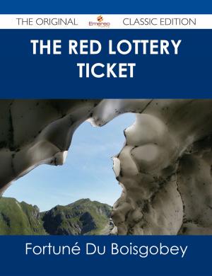 Cover of the book The Red Lottery Ticket - The Original Classic Edition by Gerard Blokdijk