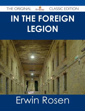 Cover of the book In the Foreign Legion - The Original Classic Edition by Keith Pennington