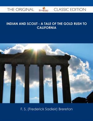 Book cover of Indian and Scout - A Tale of the Gold Rush to California - The Original Classic Edition